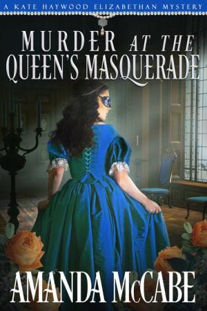 Murder at the Queen’s Masquerade: An Elizabethan Mysteries Novella (The Elizabethan Mysteries Book 1)