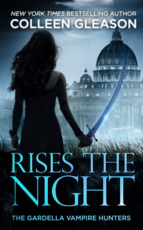 Rises the Night (The Gardella Vampire Hunters: Victoria Book 2)