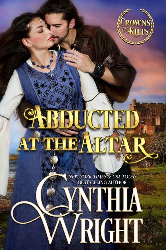 Abducted at the Altar (Crowns & Kilts Book 3)